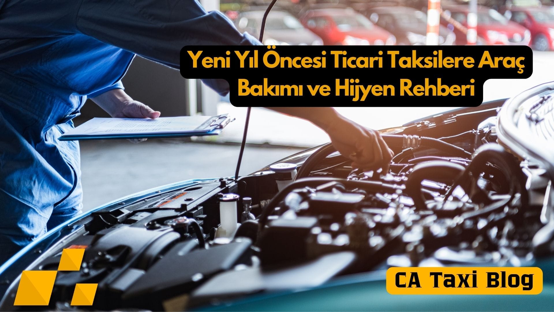 Yeni Yıl Öncesi Ticari Taksiler İçin Araç Bakım ve Hijyen Rehberi
